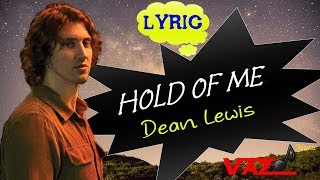 Dean Lewis - Hold of Me (Lyrics)