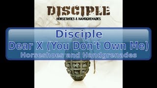 Disciple - Dear X (You Don't Own Me) [Lyrics, HD, HQ]