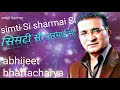 simti si sharmai si .abhijeet singer