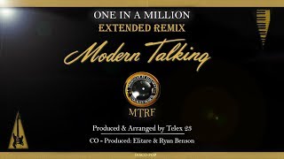 Modern Talking - One In A Million (Extended Remix) 2018 Produced by Super Band Elitare © 💯