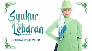 Download lagu SYUKUR LEBARAN AINA ABDUL OFFICIAL LYRIC VIDEO... mp3