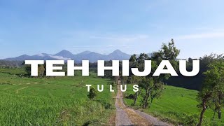 Download lagu Tulus - Teh Hijau || Lirik mp3 Download lagu Tulus - Teh Hijau || Lirik mp3