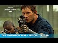 The Tomorrow War | Official Trailer | Amazon Originals