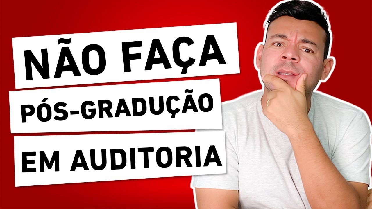 NÃO faça pós-graduação em AUDITORIA SEM VER ESSE VÍDEO