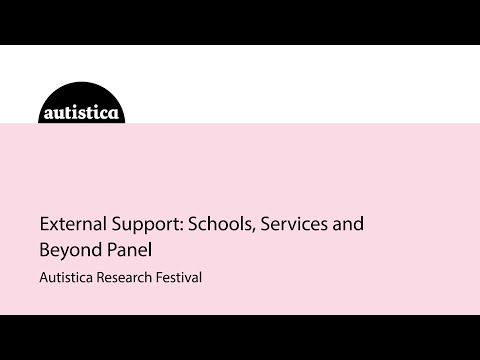 Autistica Research Festival: External support: Schools, Services and Beyond
