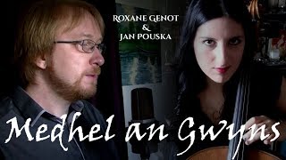 Medhel an Gwyns - Roxane Genot &amp; Jan Pouska (from Poldark album Copper and Tin)