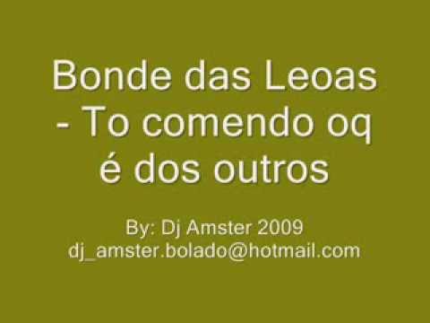 Brega - Bonde das Leoas - To comendo oq é dos outros