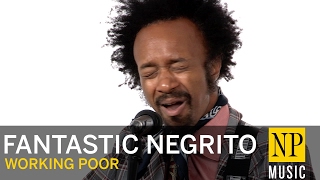 Fantastic Negrito performs 'Working Poor' in NP Music studio