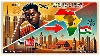 Why African Americans Are Moving to Africa: The Truth About This Growing Trend