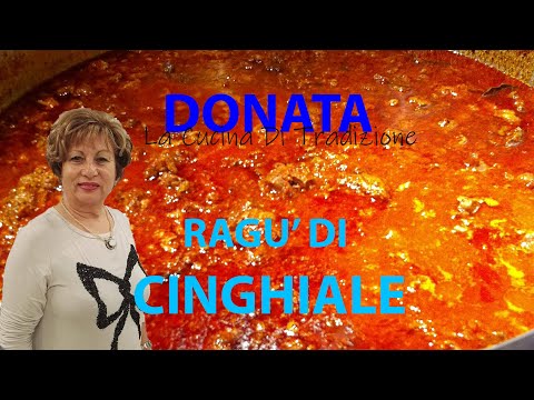 RAGU' DI CINGHIALE - DONATA - LA CUCINA DI TRADIZIONE