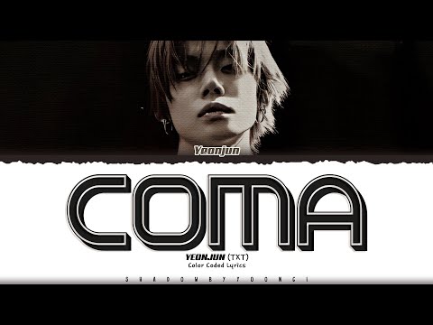 YEONJUN (TXT) 'Coma' Lyrics (연준 Coma 가사) [Color Coded Han_Rom_Eng] | ShadowByYoongi