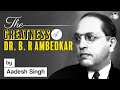 The Life Struggles and Legacy of Dr. B. R. Ambedkar | Rise of a Dalit Leader | Ambedkar Jayanti