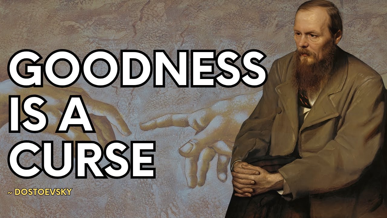 Why GOOD PEOPLE Are IDIOTS | Fyodor Dostoevsky | The Idiot