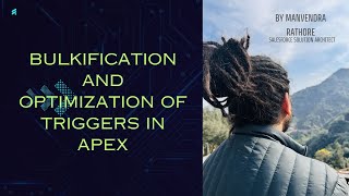 OPTIMIZE Your Triggers with Bulkification in Apex - Class 17