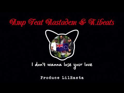 Rmp Feat Rastadem & K.IBeats I  don’t wanna lose your love