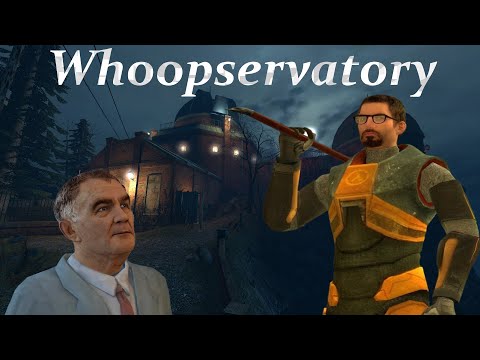 Прохождение Half-Life 2 Whoopservatory