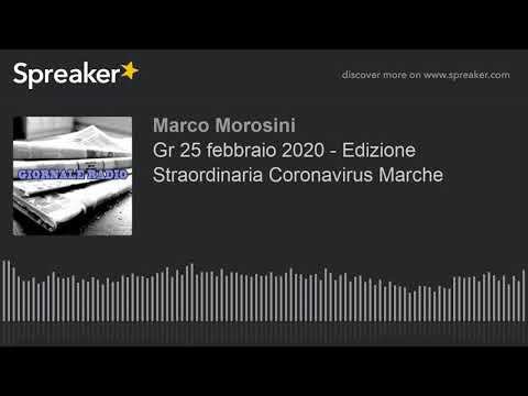 Gr 25 febbraio 2020 - Edizione Straordinaria Coronavirus Marche (creato con Spreaker)