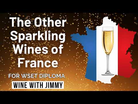 Fizz Without the Fame: France's Other Sparkling Wines for WSET Level 4 (Diploma)