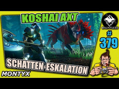 DAUNTLESS #379 KOSHAI AXT MIT KATALYSATOR SCHATTEN-ESKALATION ★ Gameplay ★ Deutsch ★ Tipps & Tricks