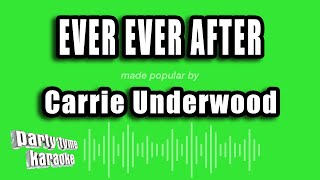 Carrie Underwood - Ever Ever After (Karaoke Version)
