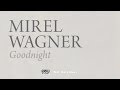 Mirel Wagner - Goodnight 