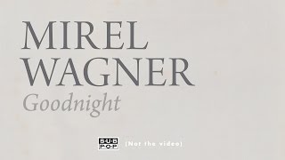 Mirel Wagner - Goodnight