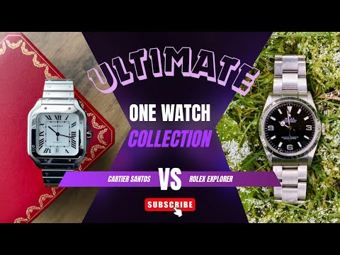 Cartier Santos vs Rolex Explorer — The Ultimate One Watch Collection