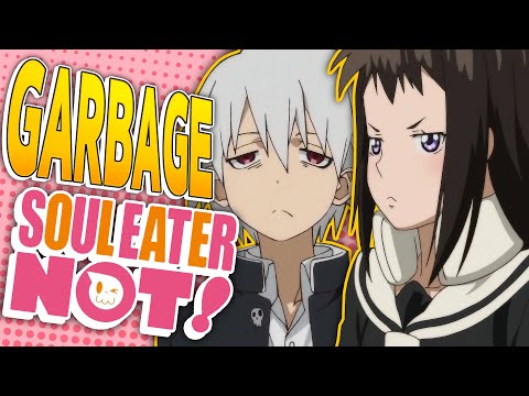 Soul Eater NOT is just insulting