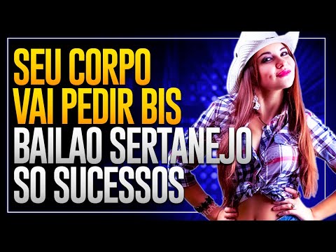 Bailao Sertanejo Bom De Dança - Seleção Animada Para Dançar