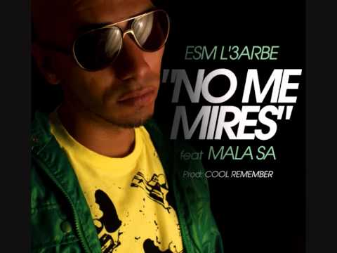 ESM L'3aRBe - NO ME MIRES feat MALA SA