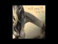 Matt Pond PA - Love To Get Used 