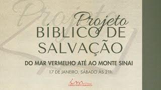 17/01/2026 - [Projeto Bíblico de Salvação] - ICM - "Do Mar Vermelho até ao Monte Sinai."