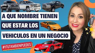 A que NOMBRE DEBEN de ESTAR los VEHICULOS en un NEGOCIO para DEDUCIRLOS de IMPUESTOS #68