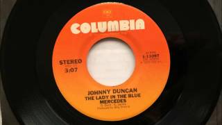 The Lady In The Blue Mercedes , Johnny Duncan , 1979 Viyl 45RPM