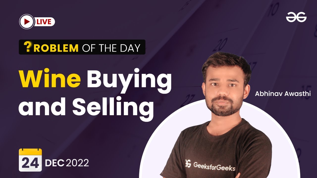 Wine Buying and Selling | Problem of The Day: 24/12/2022 | Abhinav Awasthi