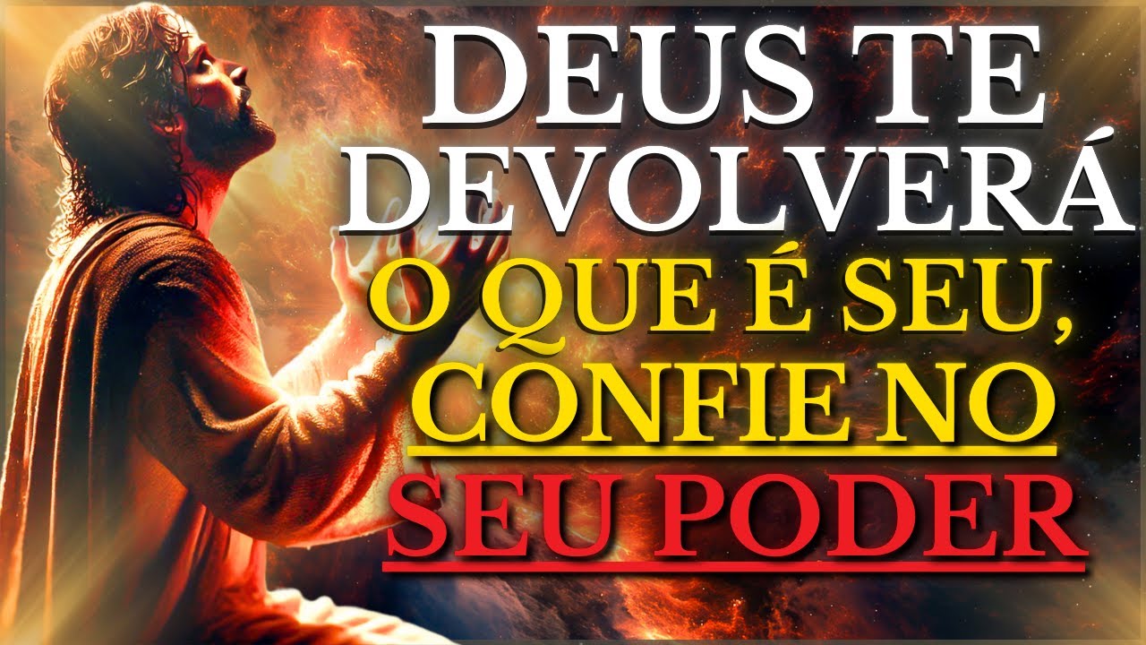 O que o MUNDO te TIROU, DEUS te DEVOLVERÁ MULTIPLICADO: CONFIE no seu PODER, Ele RESTAURARÁ TUDO