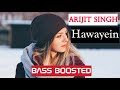 Hawayein (BASS BOOSTED) Arijit Singh | Jab Harry Met Sejal | Shah Rukh Khan,Anushka | Bollywood Song