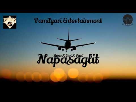 Napasaglit - Bono X Troi X Pael (Pamilyari Entertainment)