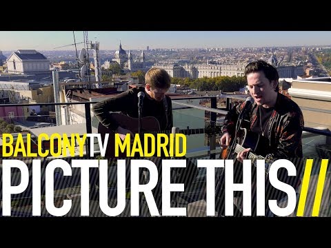 PICTURE THIS - TAKE MY HAND (BalconyTV)