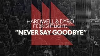Hardwell &amp; Dyro Feat. Bright Lights - Never Say Goodbye (Original Mix)