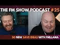 50 New Save Ideas | FMLLAMA | The FM Show Podcast Episode 25