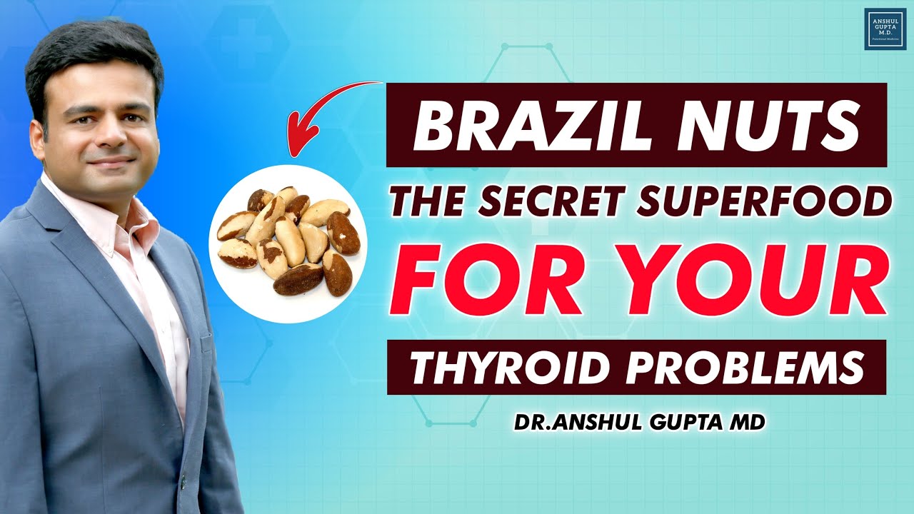 The Surprising Benefits Of Brazil Nuts For Thyroid Disease : What is The Benifits Of Brazil Nuts ?