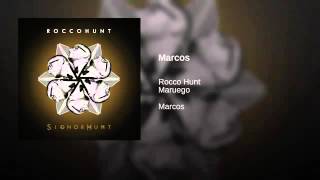Rocco Hunt - Marcos (feat Maruego) #SIGNORHUNT