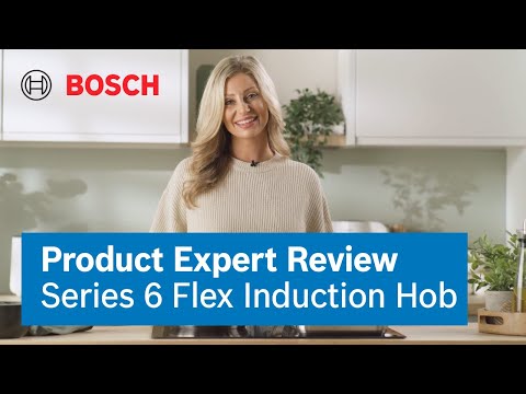 Bosch Series 6 Flex Induction Hob | Expert Review | Bosch Home UK/Ireland