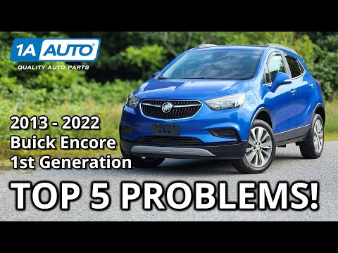 Top 5 Problems Buick Encore SUV 2013-2022 1st Generation