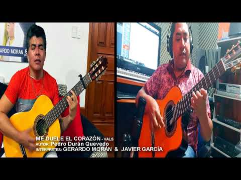 Me duele el Corazón (Vals) - Gerardo Moran, Javier García