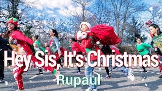 Hey Sis, It&#39;s Christmas - Rupaul dance l Chakaboom Fitness l Choreography