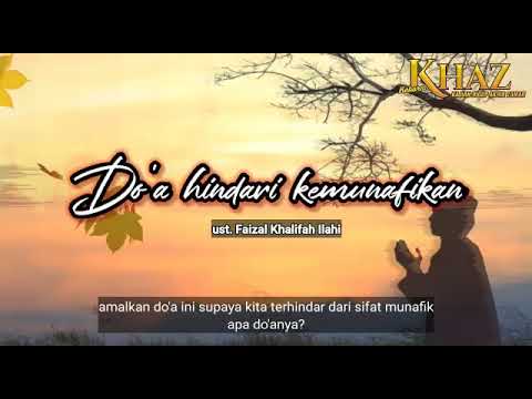 Doa Agar Terhindar Dari Sifat Munafik - Ust. Faizal Khalifah Ilahi
