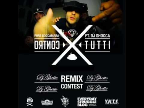 Fure Boccamara ft  Dj Shocca -- Contro Tutti RMX CONTEST Prod. by DJ GHETTO)