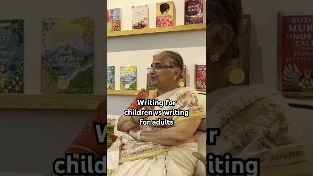 Sudha Murty talks about the different between writing books for children and adults.